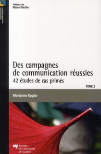 Des campagnes de communication réussies Tome 2 - 42 études de cas primés
