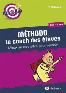 Méthodo, le coach des élèves - mieux se connaître pour réussir - dès 12 ans (2ème édition)