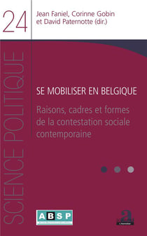 Se mobiliser en Belgique - raisons, cadres et formes de la contestation sociale contemporaine