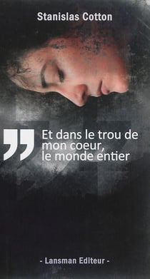 Et dans le trou de mon coeur le monde entier