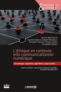 L'éthique en contexte de communication numérique - déontologie, régulation, algorithme, espace public