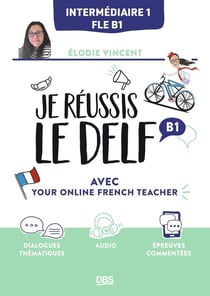 Je réussis le DELF B1 avec Your online French teacher