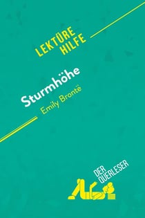 Sturmhohe von Emily Brontë (Lektürehilfe) : Detaillierte Zusammenfassung, Personenanalyse und Interpretation
