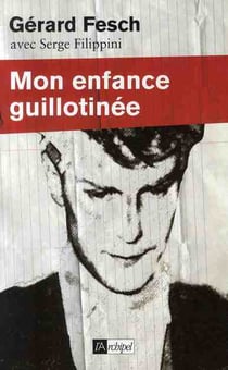 MON ENFANCE GUILLOTINEE