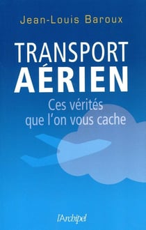 Transport aérien - Ces vérités que l'on vous cache