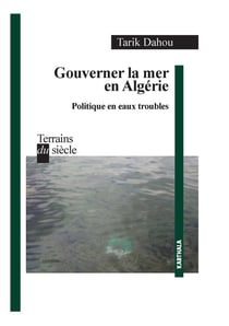 Gouverner la mer en Algérie - politique en eaux troubles