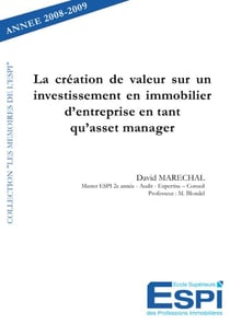 La création de valeur sur un investissement en immobilier d?entreprise en tant qu?asset manager