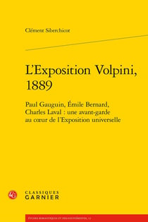 L'exposition volpini, 1889 - Paul Gauguin, Emile Bernard, Charles Laval : une avant-garde au coeur de l'Exposition universelle