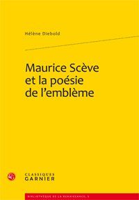 Maurice scève et la poésie de l'emblème