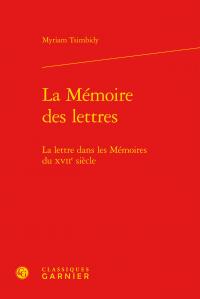 La mémoire des lettres - la lettre dans les mémoires du xvii siècle