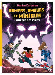 L'attaque des cubes Tome 2 : gamers, amours et minigun