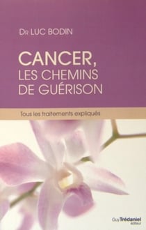 Cancer - les chemins de la guérison