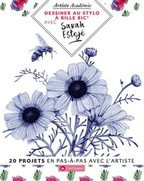 Dessiner au stylo à bille BIC avec Sarah Esteje - 20 projets en pas-à-pas avec l'artiste