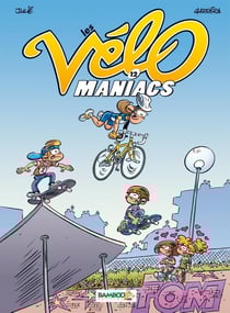 Les Vélo Maniacs Tome 12
