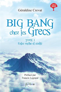 Entre mythe et réalité Tome 1 - big bang chez les Grecs
