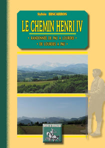 Le chemin Henri IV - randonnée de Pau à Lourdes, de Lourdes à Pau