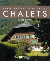 Passé, présent et futur des chalets