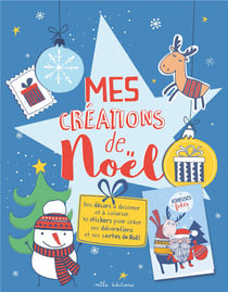 Mes créations de Noël - des décors à dessiner et à colorier - 70 stickers pour créer ses décorations et ses cartes de Noël !
