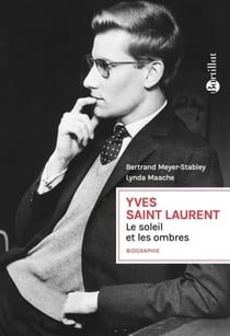 Yves Saint Laurent - le soleil et les ombres
