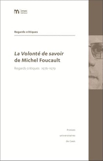 Regards critiques : la volonté de savoir de Michel foucault - 1976-1979