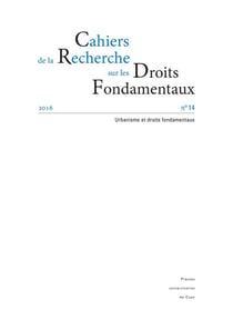 Cahiers de la Recherche sur les Droits Fondamentaux, n° 14/2016 : Urbanisme et droit fondamentaux