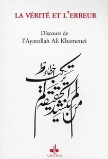 La vérité et l'erreur - discours de l'Ayatollah Ali Khamenei