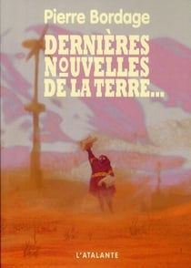 Dernière nouvelle de la Terre...