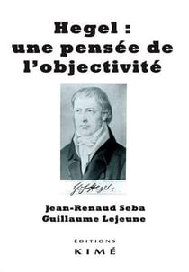 Hegel, une pensée de l'objectivité