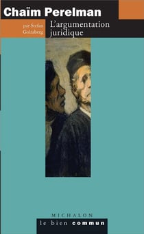 Chaïm Perelman - l'argumentation juridique