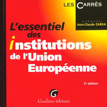 Essentiel institutions union europeenne