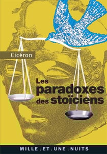 Les Paradoxes des stoïciens : (à l'attention de Brutus)