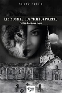 Le secret des vieilles pierres : sur les chemins de Tamié