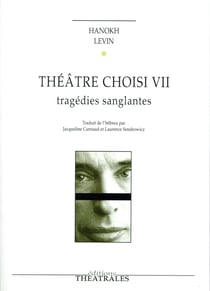 Théâtre choisi Tome 7 - tragédies sanglantes
