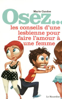 Les conseils d'une lesbienne pour faire l'amour à une femme