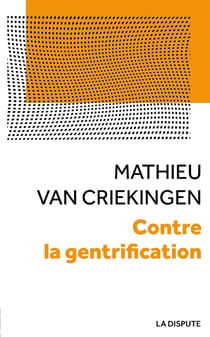 Contre la gentrification - convoitises et résistances dans les quartiers populaires