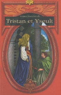 Petites histoires de... Tome 16 : Tristan et Yseult