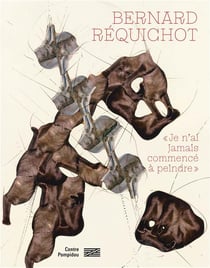 Bernard Réquichot : Je n'ai jamais commencé à peindre - Centre Georges Pompidou