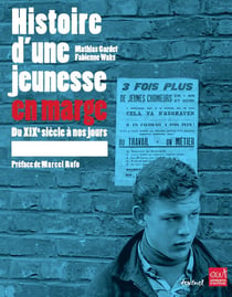 Histoire d'une jeunesse en marge - du XIXe siècle à nos jours