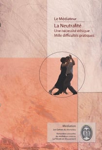 La neutralité - une nécessité éthique, mille difficultés pratiques