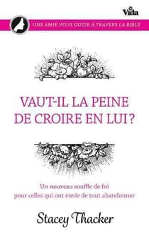 Vaut-il la peine de croire en lui ? un nouveau souffle de foi pour celles qui ont envie de tout abandonner