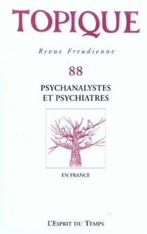 Topique n 88 - psychanalystes et psychiatres (édition 2004)