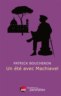 Un été avec Machiavel