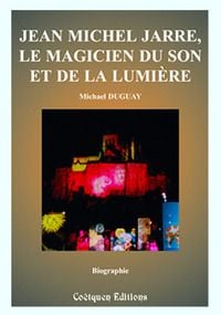 Jean-michel jarre - le magicien du son et de la lumière