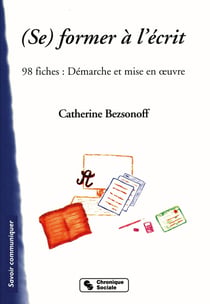 (se) former a l'ecrit - 98 fiches : demarches et mises en oe