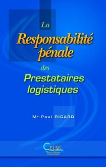 La responsabilite penale des prestataires logistiques