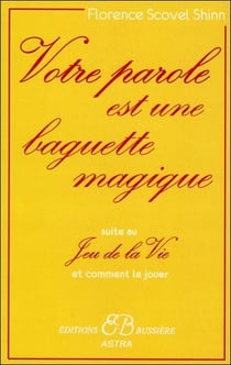 Votre parole est une baguette magique - feu de la vie et comment le jouer