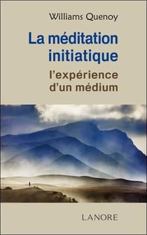 La méditation initiatique - l'expérience d'un médium
