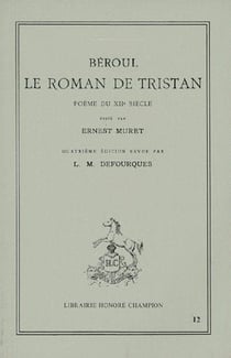 Le roman de Tristan - poème du XIIe siècle (4e édition)