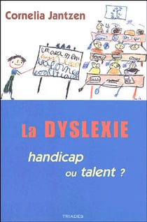 La dyslexie - handicap ou talent ?