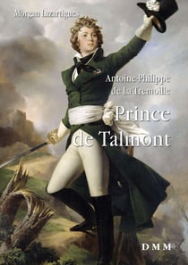 Antoine-Philippe de La Tremoïlle, Prince de Talmont : Général de la cavalerie vendéenne et grand feudataire de l'Ouest